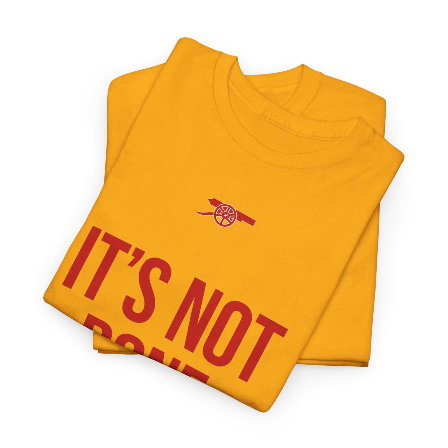 It's Not Done Tee — Motivational Graphic T-Shirt