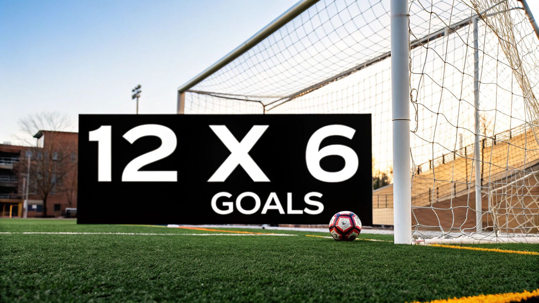 Football Goals 12 x 6: The Ultimate Guide