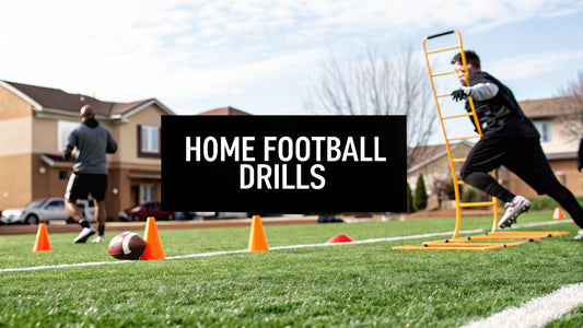 Your Ultimate Guide to Football Training Drills at Home