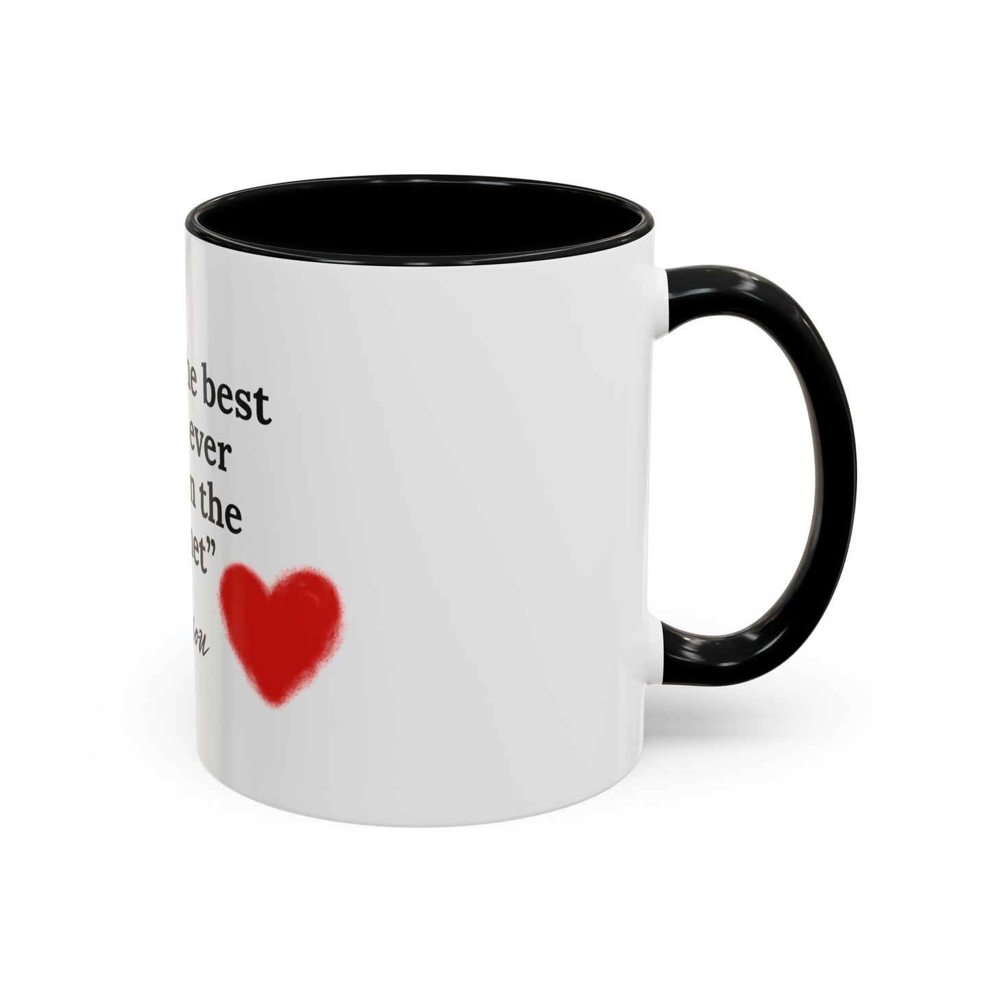 Coffee Mug — "You're the Best Thing I Ever Found on the Internet" Love You Accent Mug