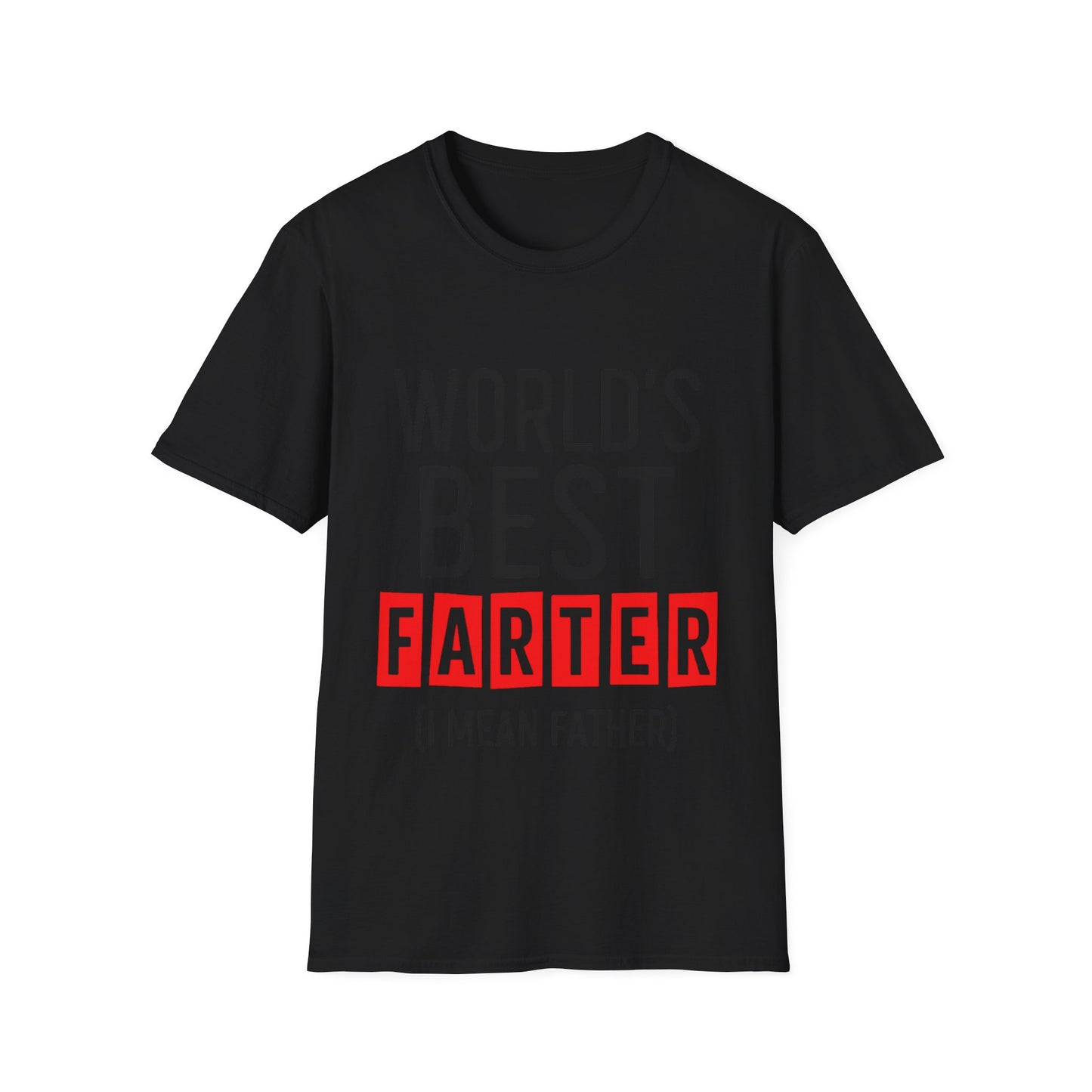 World's Best Farter (I Mean Father) T-Shirt — Funny Father's Day Gift