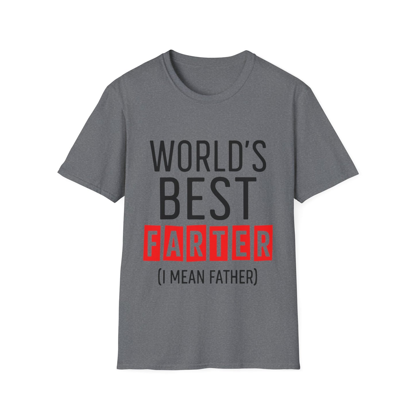 World's Best Farter (I Mean Father) T-Shirt — Funny Father's Day Gift