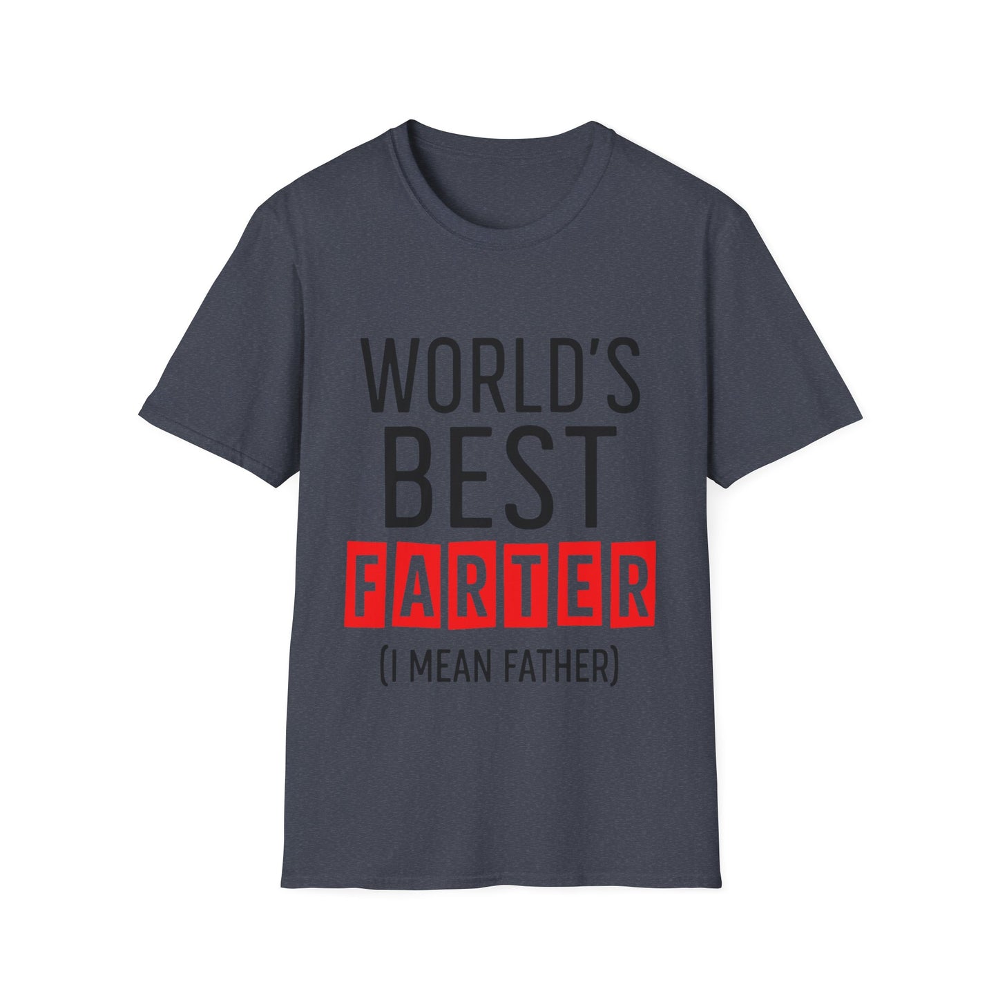World's Best Farter (I Mean Father) T-Shirt — Funny Father's Day Gift