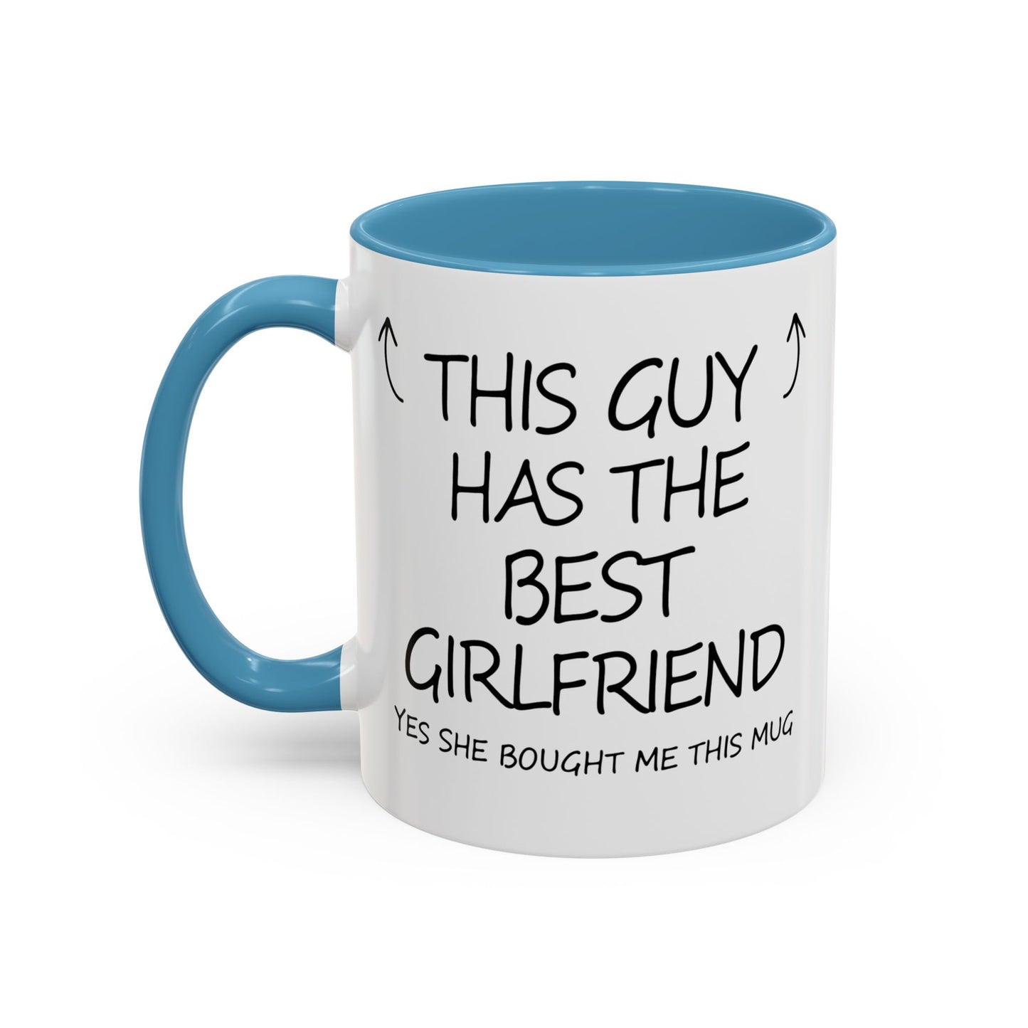 Coffee Mug — "This Guy Has the Best Girlfriend" Funny Gift Accent Mug (11/15oz)