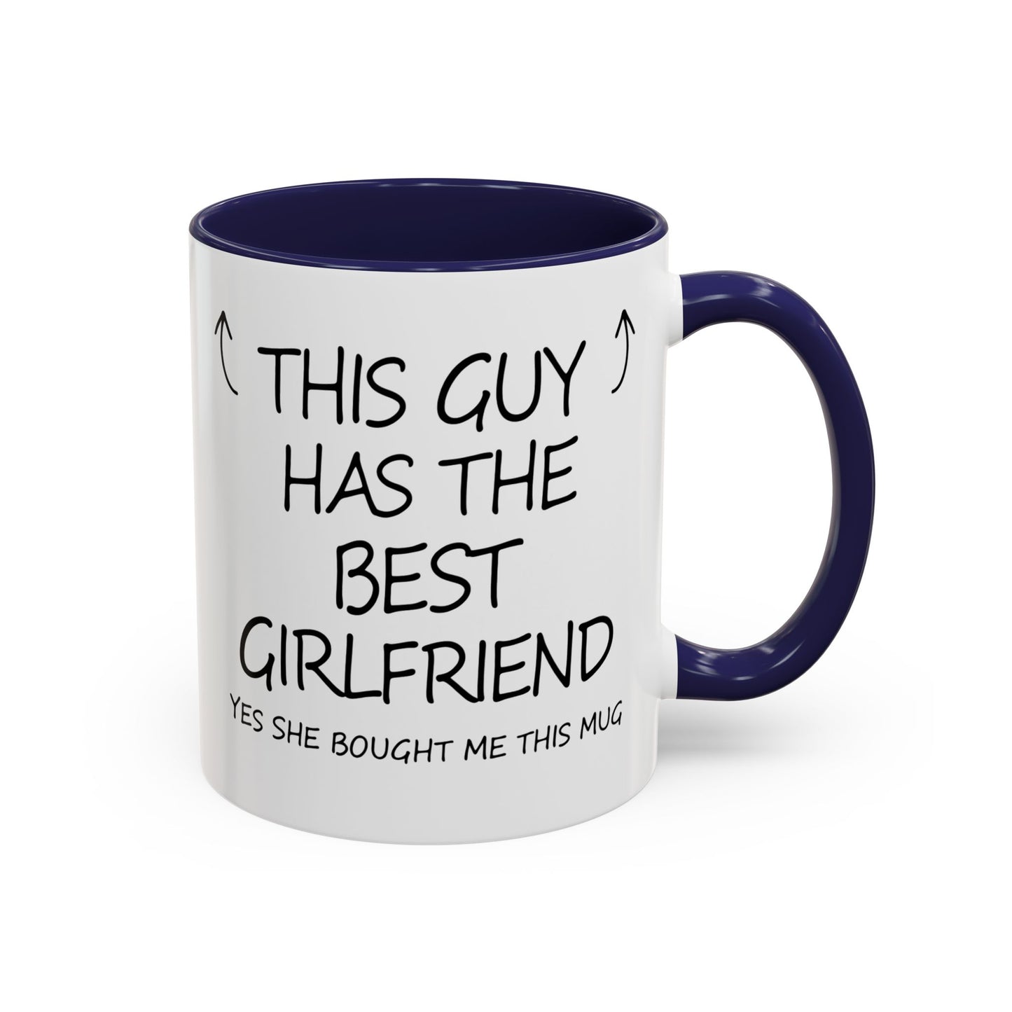 Coffee Mug — "This Guy Has the Best Girlfriend" Funny Gift Accent Mug (11/15oz)