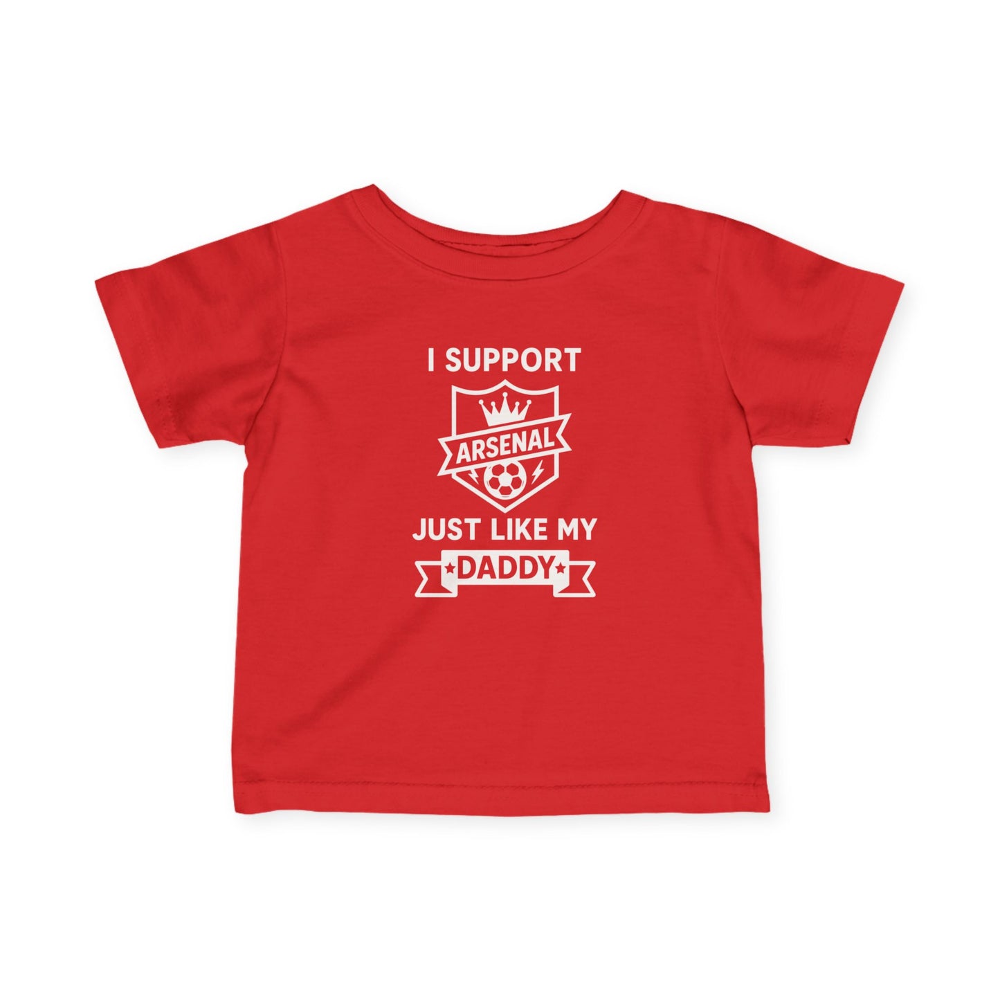 Infant Tee — "I Support Arsenal Just Like My Daddy" Cute Baby Shirt for New Dads & Father’s Day