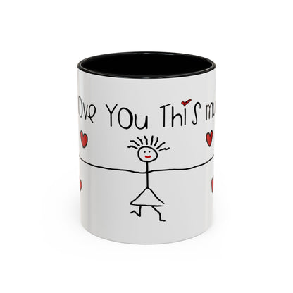 I Love You This Much Coffee Mug — Cute Stick Figure Heart Gift for Valentine’s Day & Anniversaries