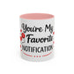 Coffee Mug — "You're My Favorite Notification" Accent Love Mug (11/15 oz)