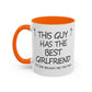 Coffee Mug — "This Guy Has the Best Girlfriend" Funny Gift Accent Mug (11/15oz)