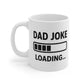 Dad Joke Loading Mug — Funny Father’s Day Coffee Cup