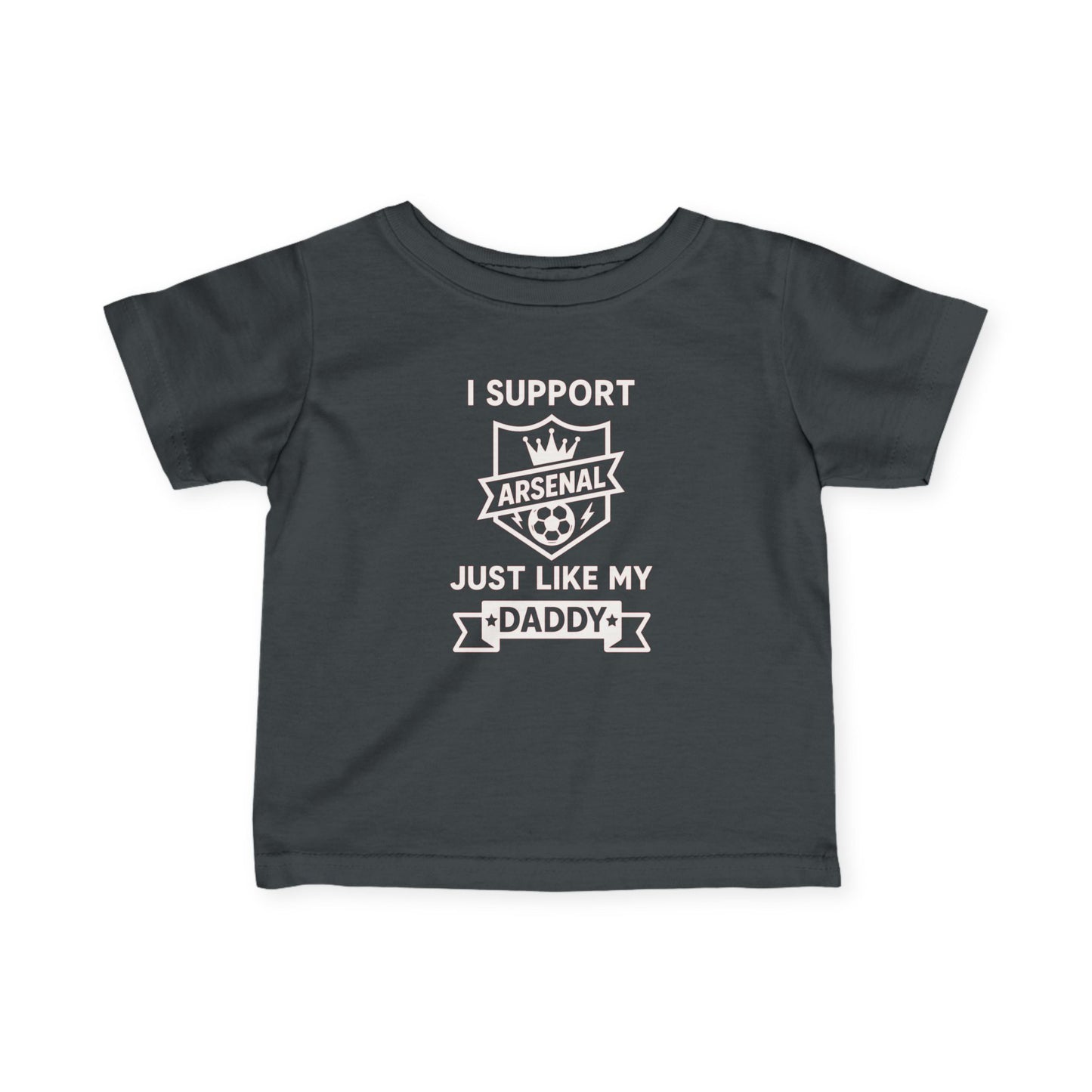 Infant Tee — "I Support Arsenal Just Like My Daddy" Cute Baby Shirt for New Dads & Father’s Day