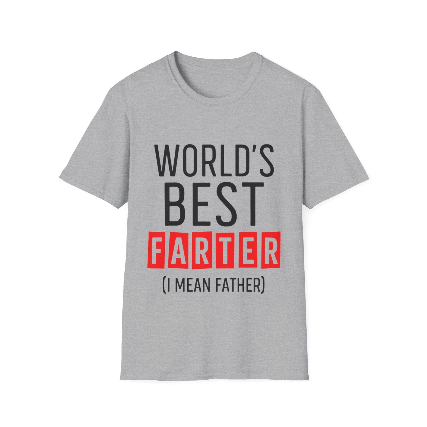 World's Best Farter (I Mean Father) T-Shirt — Funny Father's Day Gift