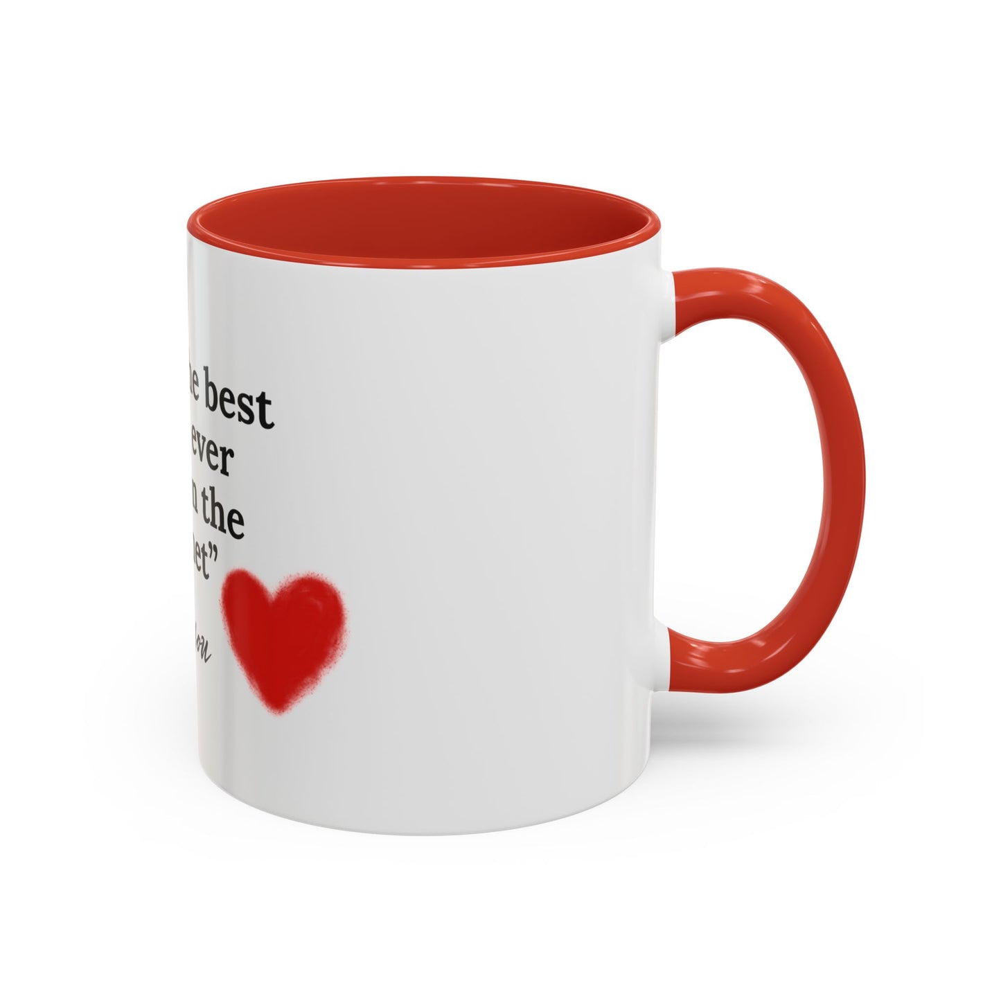 Coffee Mug — "You're the Best Thing I Ever Found on the Internet" Love You Accent Mug