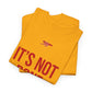 It's Not Done Tee — Motivational Graphic T-Shirt