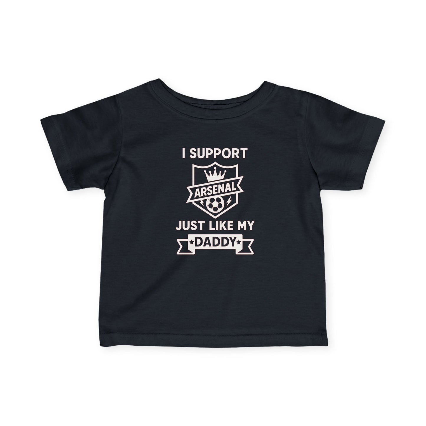 Infant Tee — "I Support Arsenal Just Like My Daddy" Cute Baby Shirt for New Dads & Father’s Day