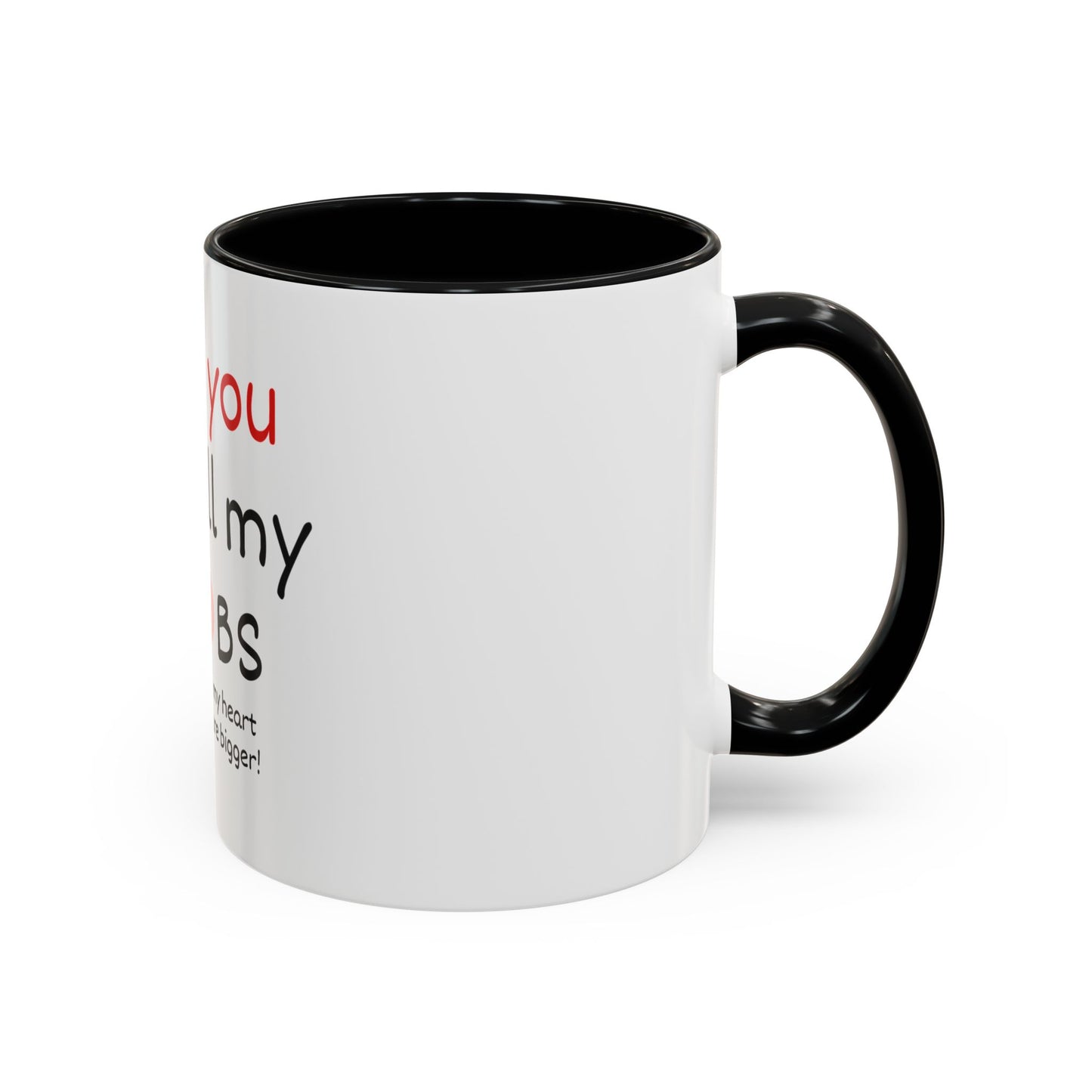 I Love You With All My Boobs Coffee Mug — Funny Romantic Accent Mug