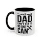 If Dad Can't Fix It No One Can — Accent Coffee Mug (11/15oz)