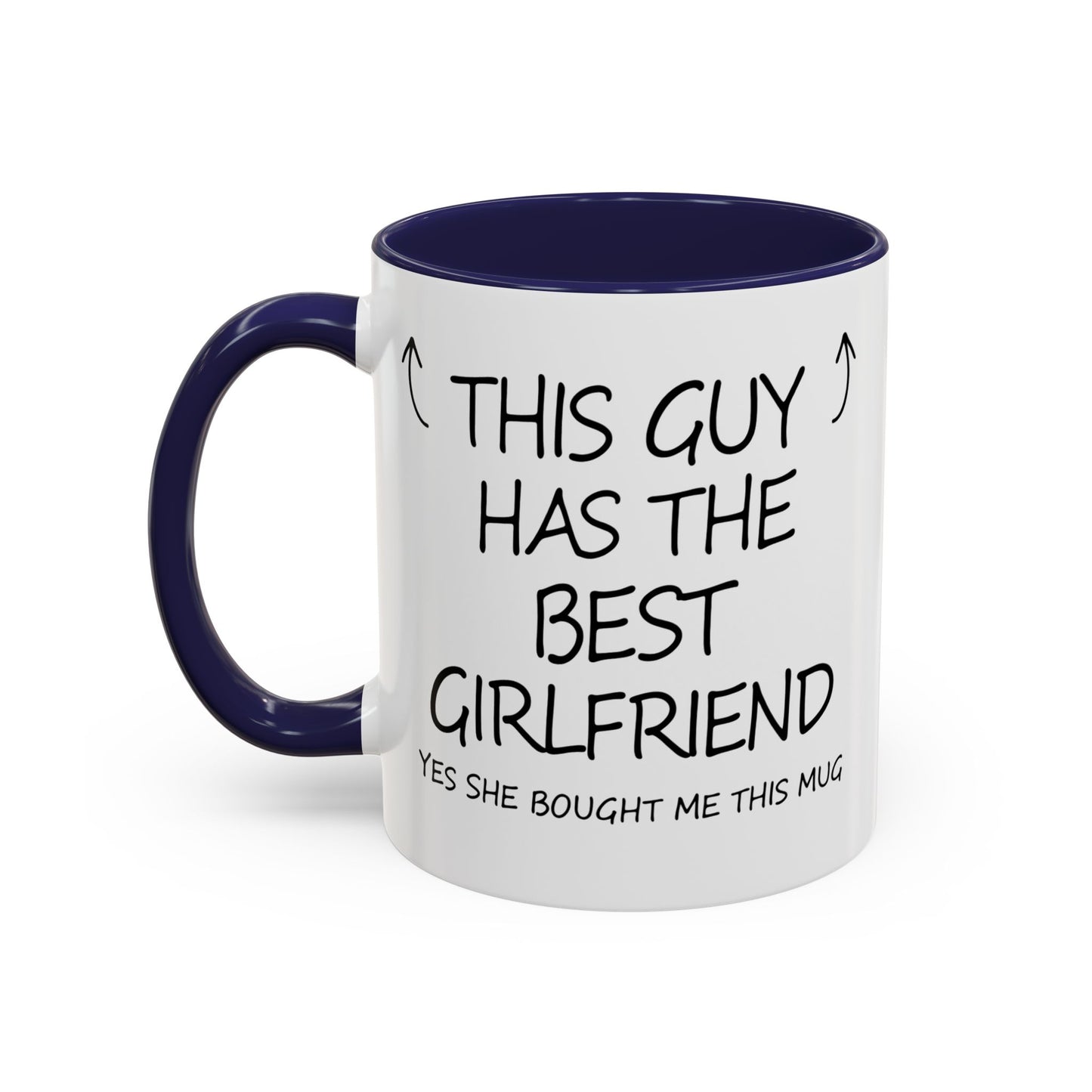 Coffee Mug — "This Guy Has the Best Girlfriend" Funny Gift Accent Mug (11/15oz)