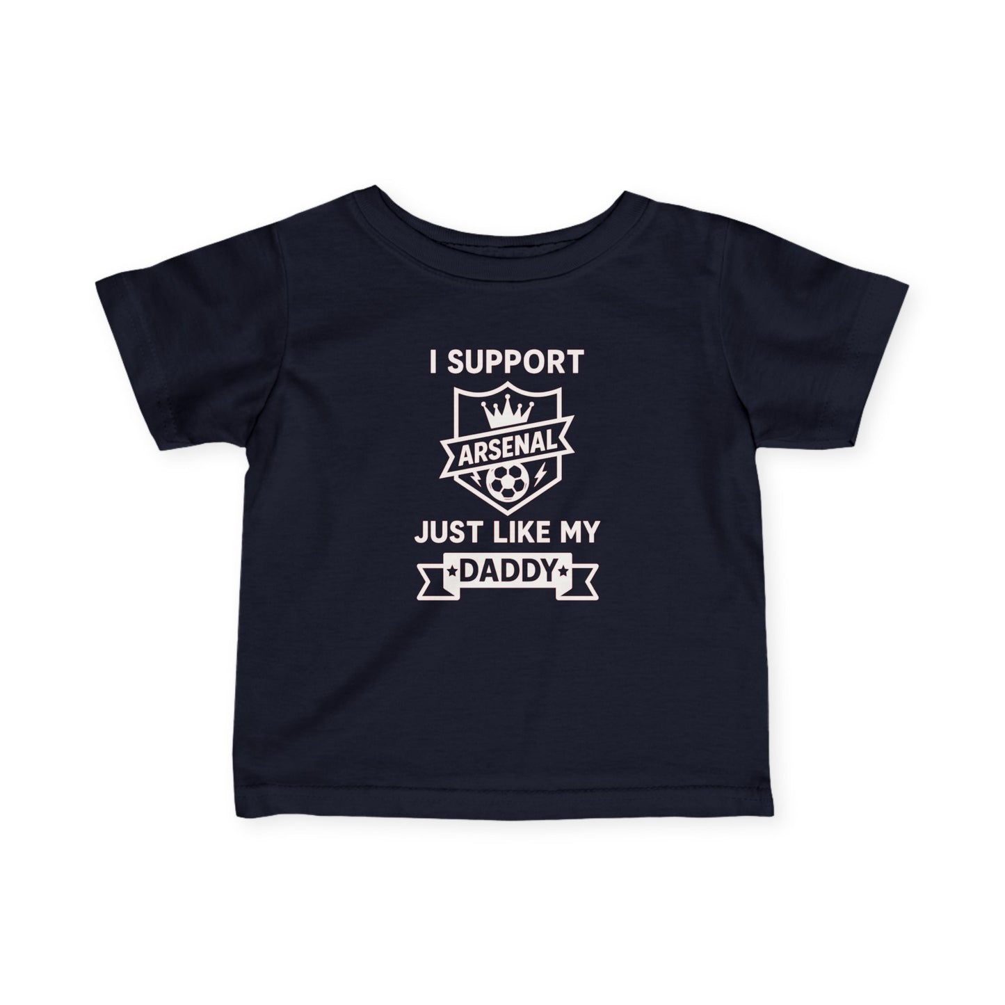 Infant Tee — "I Support Arsenal Just Like My Daddy" Cute Baby Shirt for New Dads & Father’s Day