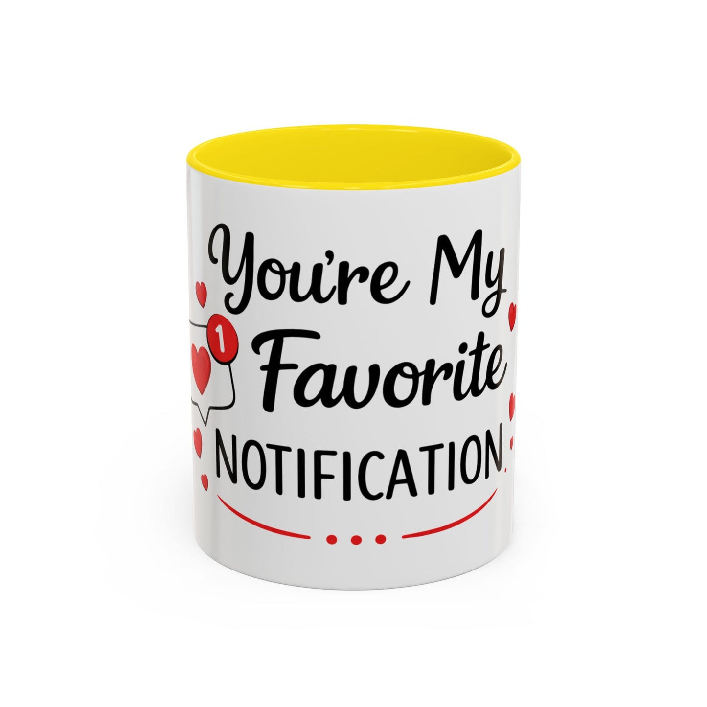 Coffee Mug — "You're My Favorite Notification" Accent Love Mug (11/15 oz)