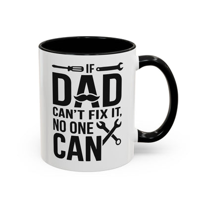 If Dad Can't Fix It No One Can — Accent Coffee Mug (11/15oz)