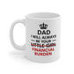 Dad Mug — "I Will Always Be Your Financial Burden" Funny Father’s Day Coffee Cup