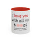 I Love You With All My Boobs Coffee Mug — Funny Romantic Accent Mug