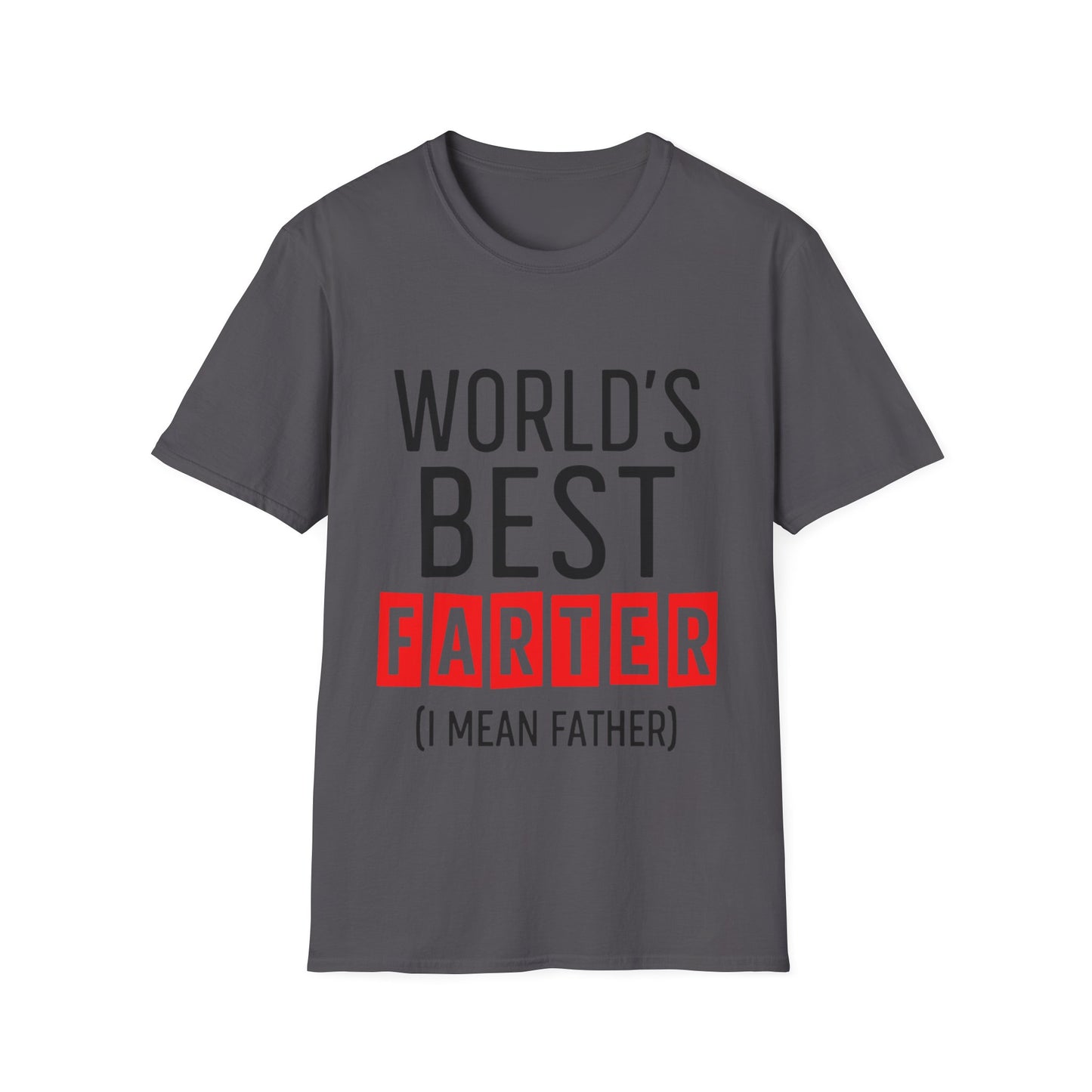 World's Best Farter (I Mean Father) T-Shirt — Funny Father's Day Gift