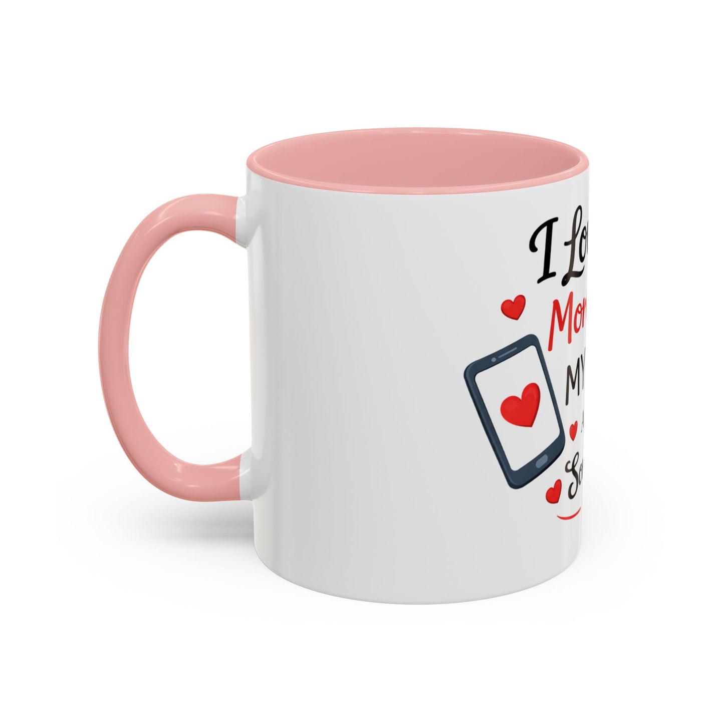 I Love You More Than My Phone Mug — Funny Romantic Accent Coffee Mug (11/15oz)