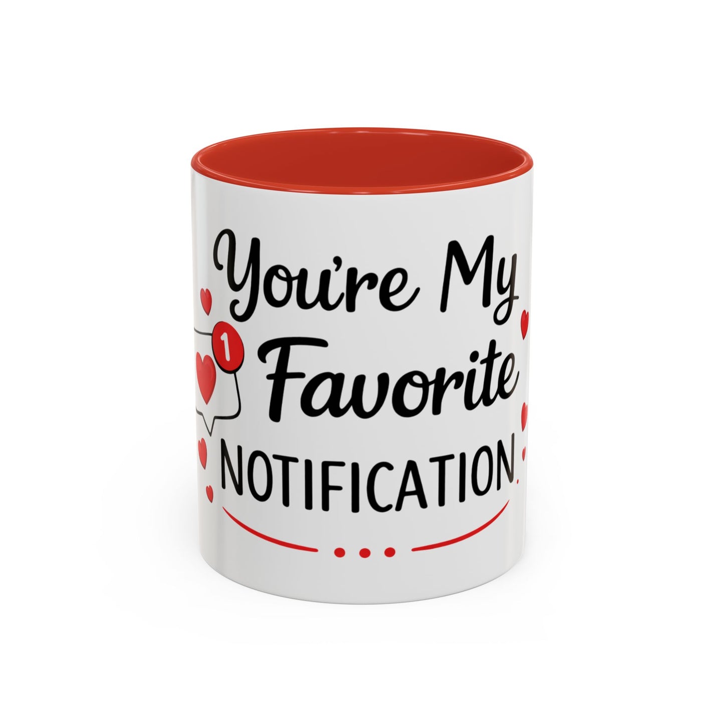 Coffee Mug — "You're My Favorite Notification" Accent Love Mug (11/15 oz)