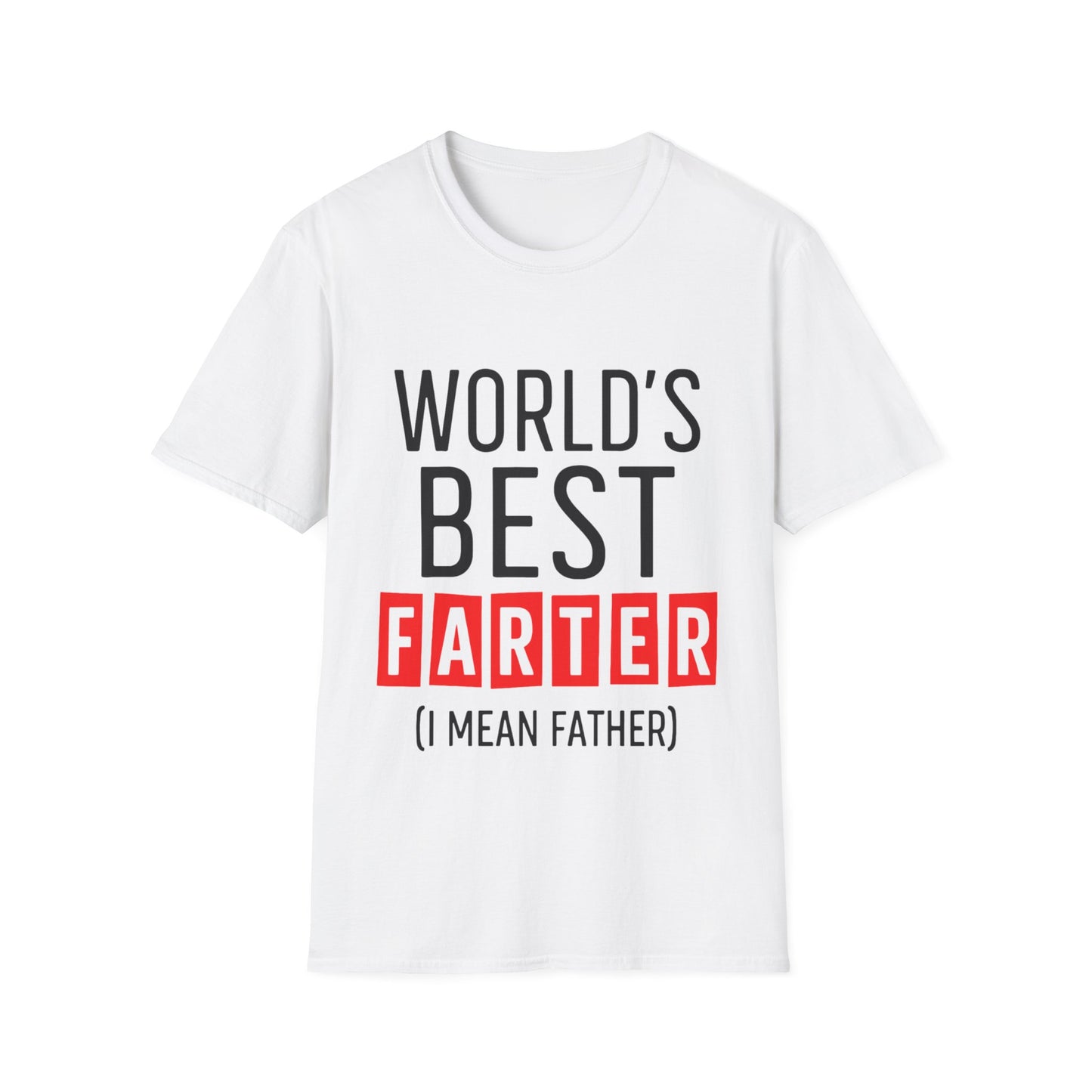 World's Best Farter (I Mean Father) T-Shirt — Funny Father's Day Gift