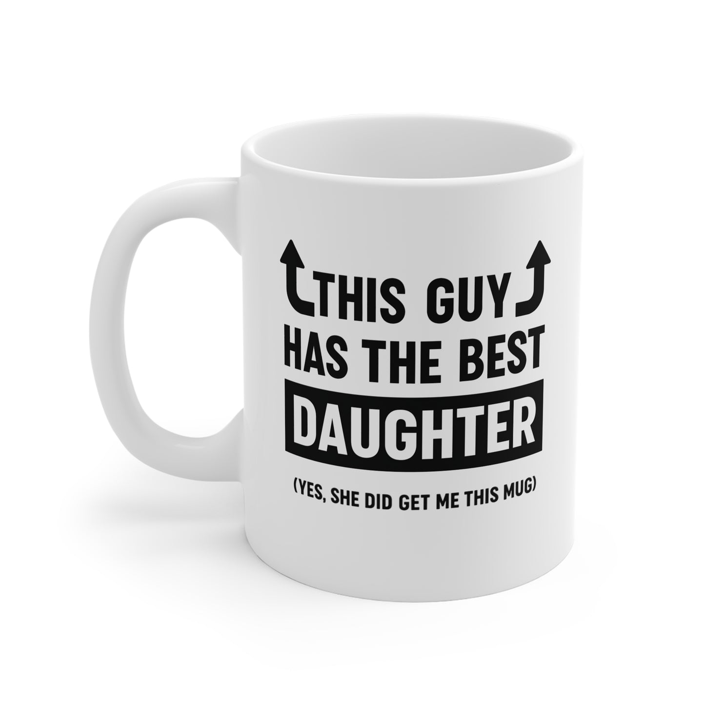 Mug - "This Guy Has The Best Daughter" Funny Father’s Day Coffee Cup