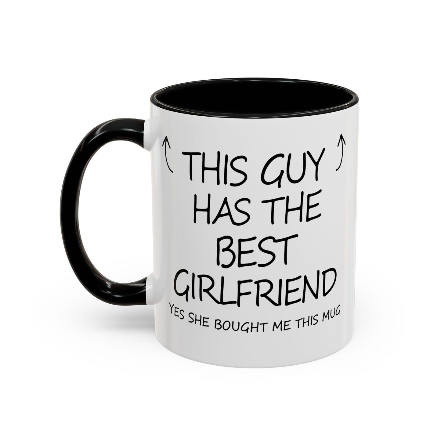 Coffee Mug — "This Guy Has the Best Girlfriend" Funny Gift Accent Mug (11/15oz)
