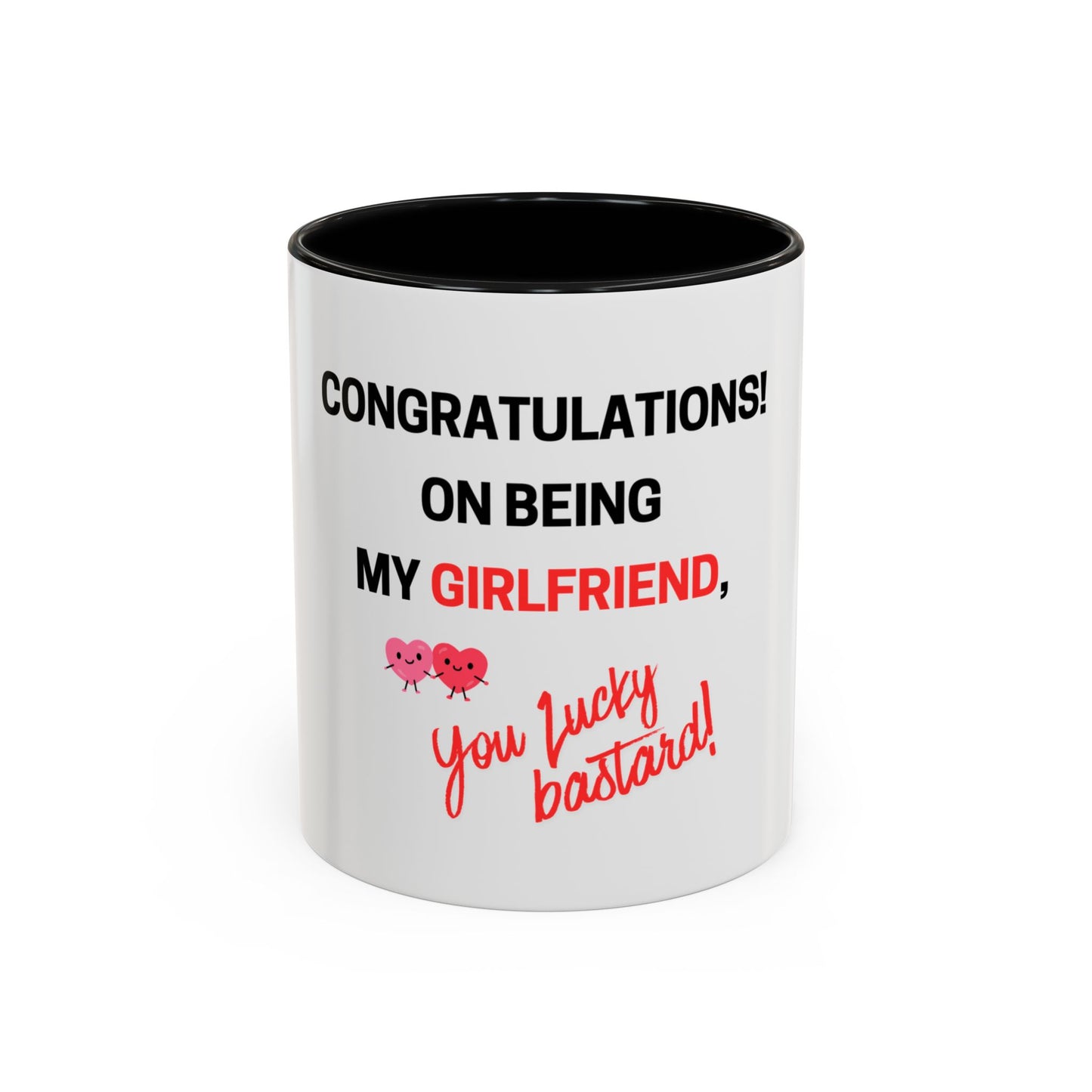 Congratulations On Being My Girlfriend Mug — "You Lucky Bast@rd" Funny Romantic Coffee Cup