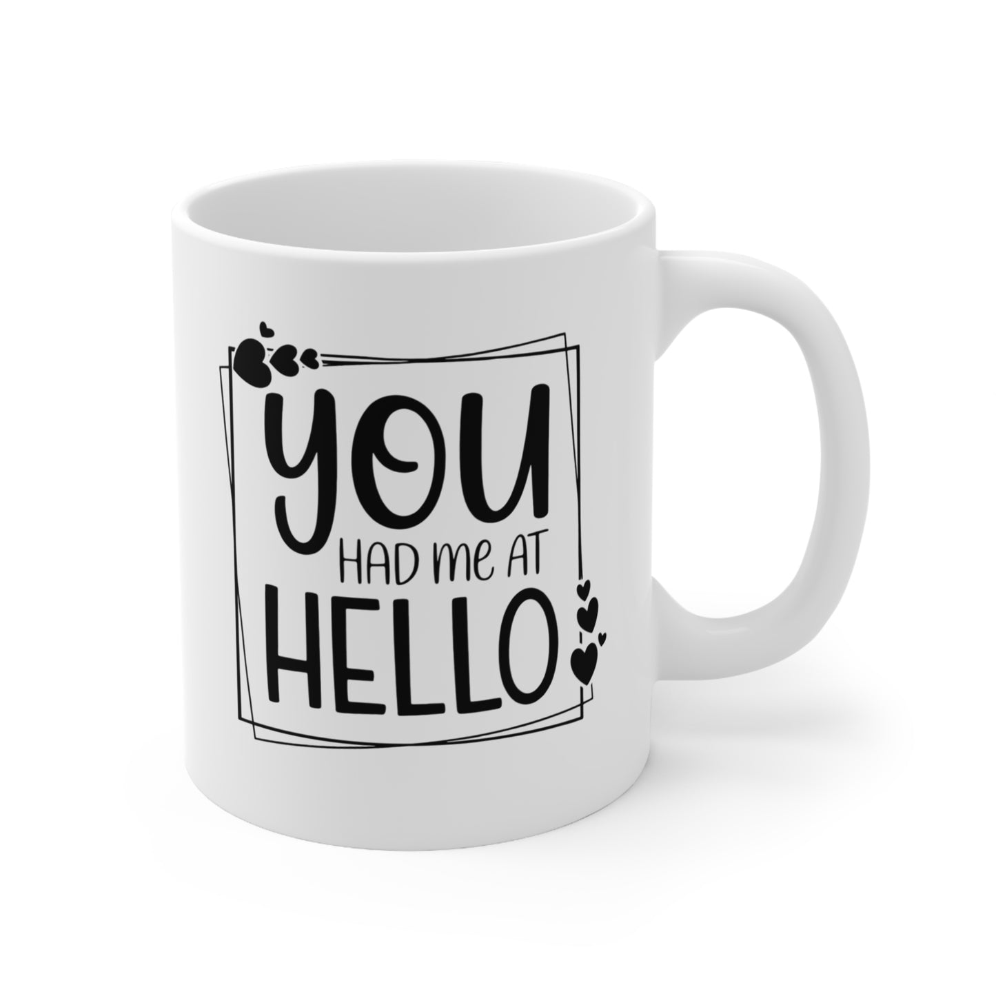 Mug — "You Had Me at Hello" Ceramic Coffee Cup (11oz & 15oz)