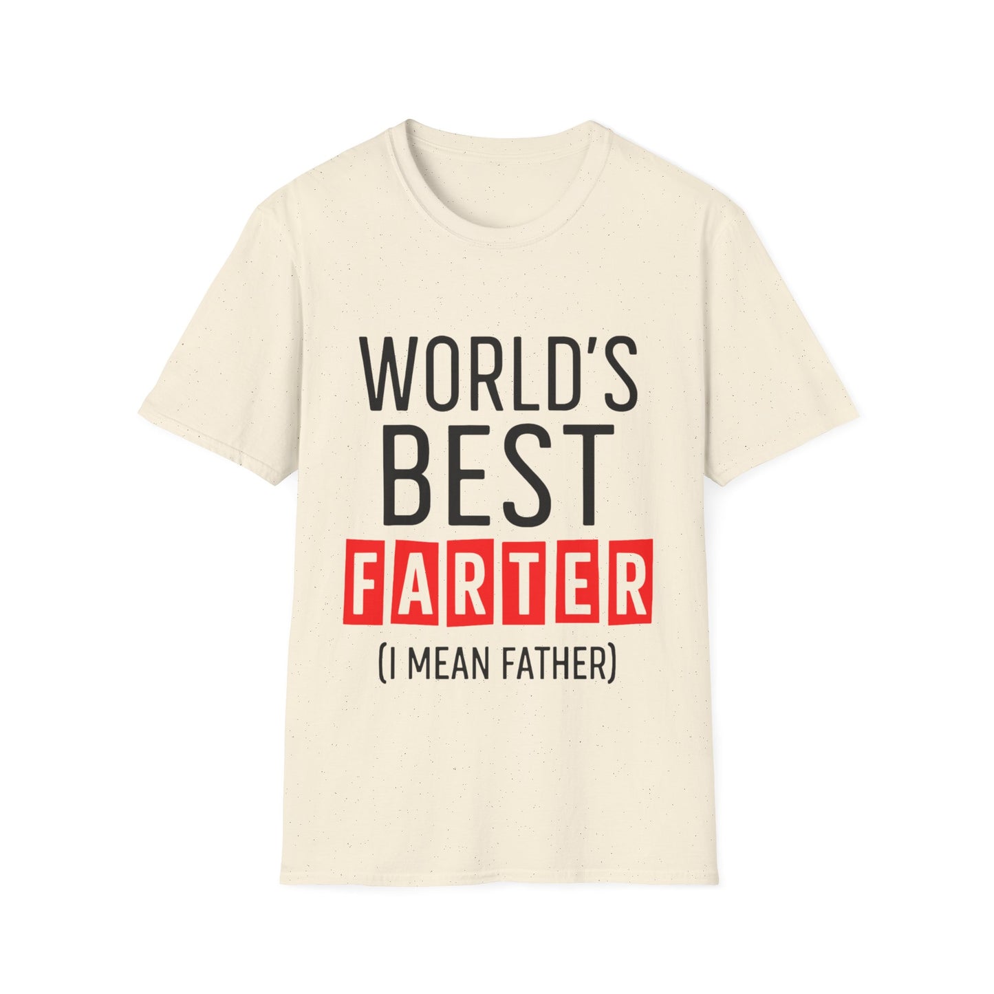 World's Best Farter (I Mean Father) T-Shirt — Funny Father's Day Gift
