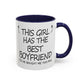 Coffee Mug — "This Girl Has the Best Boyfriend" Accent Ceramic Mug (11/15 oz)