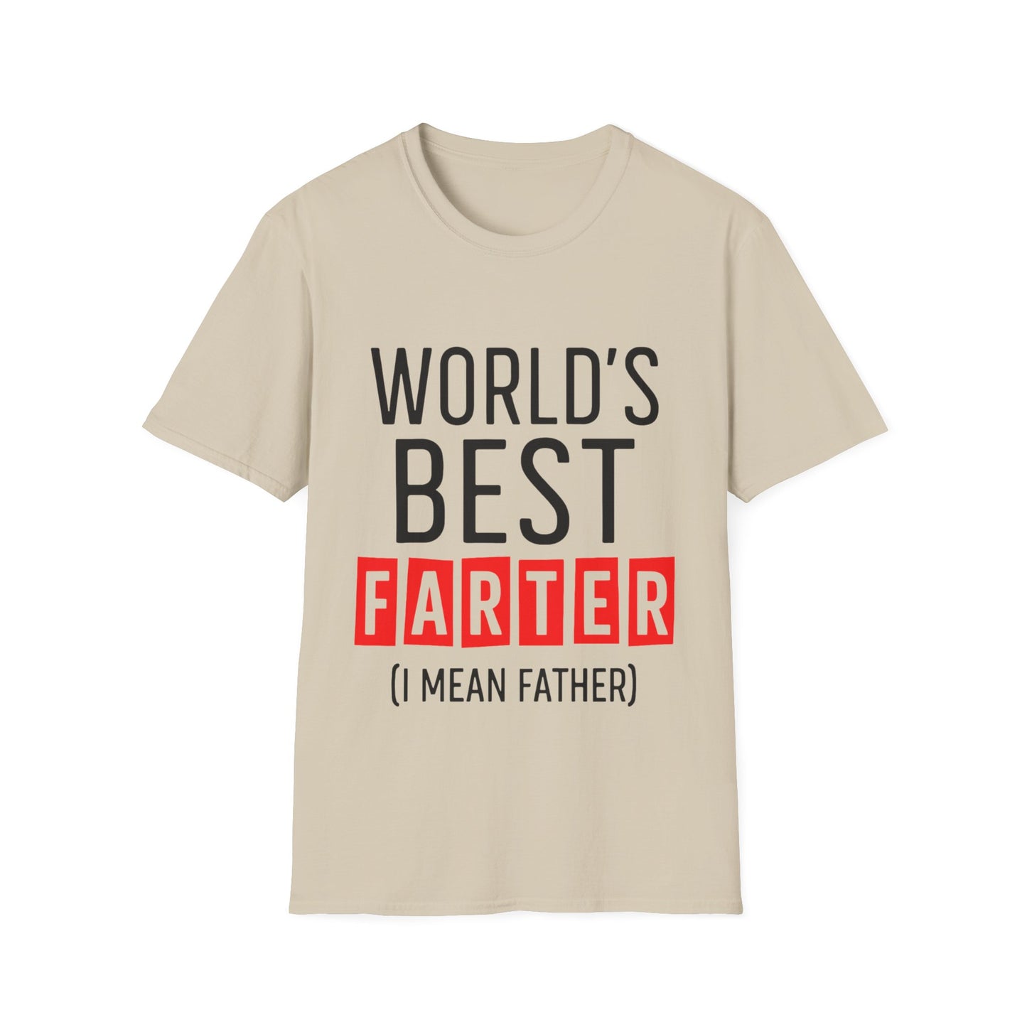 World's Best Farter (I Mean Father) T-Shirt — Funny Father's Day Gift